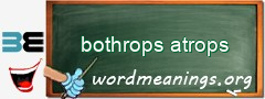 WordMeaning blackboard for bothrops atrops